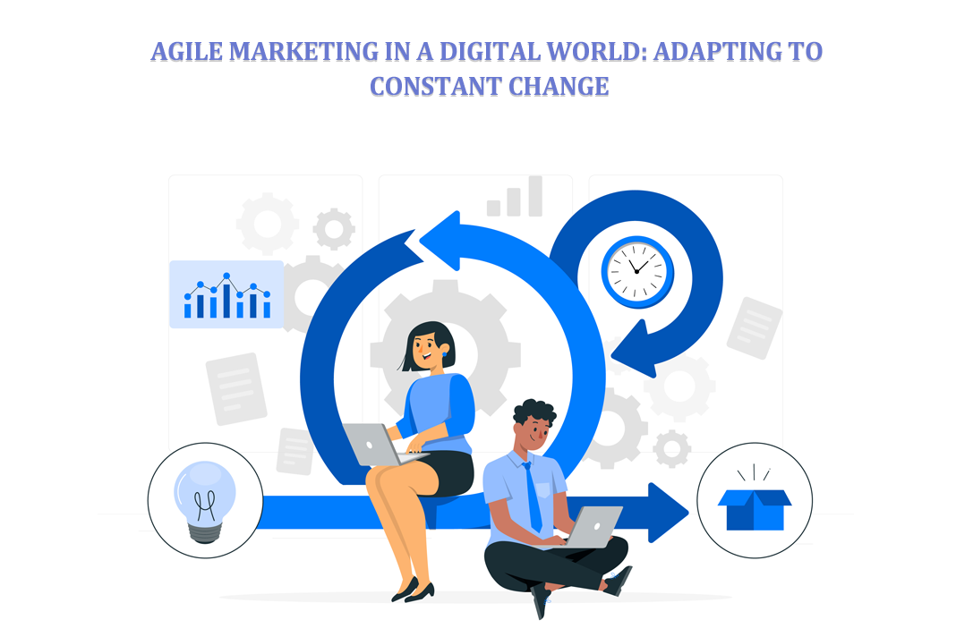 Agile Marketing in a Digital World: Adapting to Constant Change - FI ...
